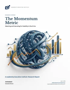 Cover of the Leadership Execution Institute research report The Momentum Metric: Selecting and Executing for Volatility in the AI Era, showing a blue networked head graphic with rising charts, author Jim Rembach, and the date July 8, 2026.